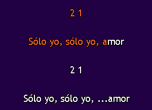 21

5le yo, 5610 yo, amor

21

5le yo, 5le yo, ...amor