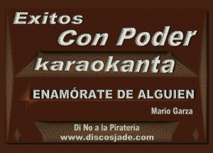 Existos

Con Po def

karaokanfa

ENAMORATE DE ALGUIEN

Mano Garza

Di No a la Pirateria
www.dlscosjade.com