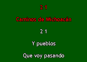 21

Y pueblos

Que voy pasando