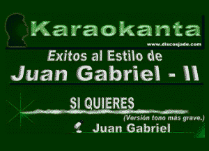 Maraokanta

M4IWWJW

Exitos a1 Estilo de

Juan Gahriei - n
8! 0015353

(Versr'On form mas graveJ

2 Juan Gabriel