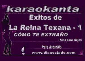 Rama Okay?) 12a
L Exitos de

. La Reina Texana - 1
' ' COMO 7'5 EXTRAKIO

(Tana para Mujcr)

Pete Astudillo
0
0

www.discosjade.com