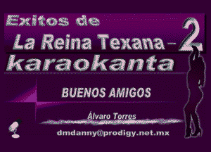 ExEtos de

La Reina Tenana-
karaokamta

aumos AMIGOS
V L 5mm Tang . )72

a dmdannprrodigy.net.mu