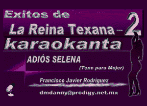 Exitos de

La Reina Vexana- 1
karaokamta

ADIOS SELENA

(Tone para Euler)
Francisco Jawcr Rod uez

a dmdannprrodigy.net.mu