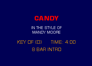 IN THE STYLE 0F
MANDY MOORE

KEY OF (DJ TIME 400
8 BAR INTRO