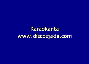 Karaokanta

www.discosjade.com