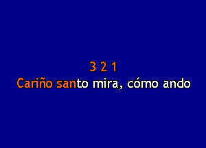 321

Caririo santo mira, c6mo ando