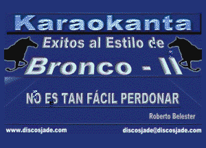 Kan raokamta
Exitos a1 Estiio ere

WBI'O n c 0 - XX
Nb ES TAN FACIL PERDONAR

Roberto Belesfkr

m.tiscolede.un WMLW