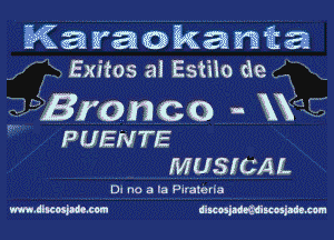 Karaokanta
Exitos al Estiio Ge

,, Bronco- XV

PUENTE
MUSICAL

0- no a m Flratcrfa
m.tmwmm ammmmgmm