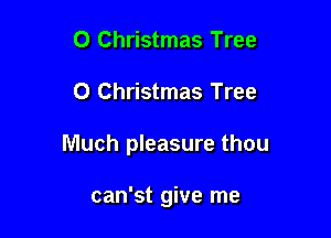 0 Christmas Tree

0 Christmas Tree

Much pleasure thou

can'st give me