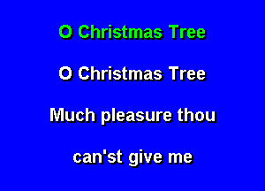 0 Christmas Tree

0 Christmas Tree

Much pleasure thou

can'st give me