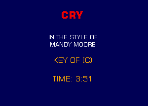 IN THE STYLE 0F
MANDY MOORE

KEY OF ((31

TIME 351