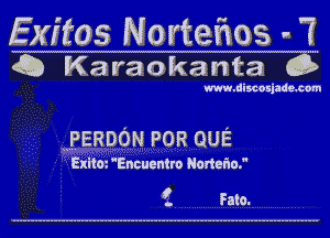 Exftos Nozftefios - 7

Q Karaokanta Q9

www.discosjadacum

PERDON POR 015E
