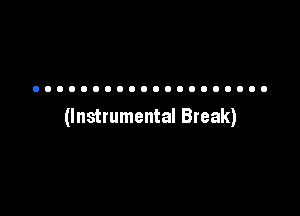 (Instrumental Break)