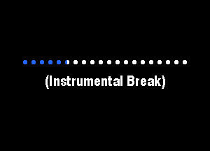 (Instrumental Break)