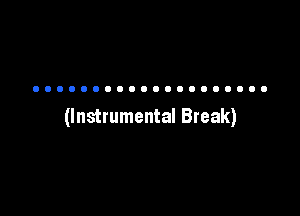 (Instrumental Break)