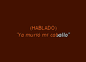 (HABLADO)

Ya murid mi cabana