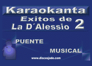 Karaokamta
Exitos de-
La D'Alessio 2

PUENTE
MUSICAL

www.dlscodndexcm