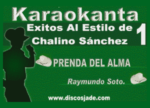 Ma ?aokama
Exitos Al Estilo de fll
Chalino sanchez
QPRENDA DEL ALMA

f Raymundo Soto. (95

www.dlscoajxdosom