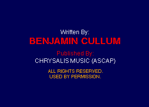 CHRYSALIS MUSIC (ASCAP)

ALL RIGHTS RESERVED
USED BY PERMISSION