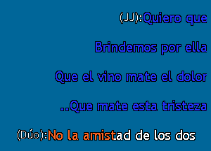 (DGO)tNo la amistad de los dos