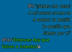 (Ella)2Entonces hay que
VoIver a intentarlo