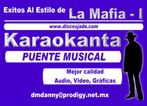 WW La Mafia an E

WWWWW-

www.dr'swsjade.cam

Karaok'antra a a

PUENTE MUSICAL
Major calldad ..
g

dmdannyQprodigymetmx