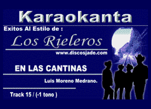 Karagkanta

Exltos Al Eslllo dc.

L05 ghekras

m.dilconjade.com

EN LAS CANTINAS

Luis Homo Hodrm. 3

Track 15 r (-3 iono I A  2