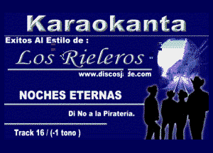 Karaqkanta

Exltos Al Estllo 6e.

L05 Rwlizms --

m.tmconji ae.com

NOCHES ETERNAS

Dl No a la Plratma.

Track 16I(-t10nol i 1. II