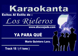 Karaqkanta
Exltos AI Eslllo dc. .
L05 (13265-3105 Q

www.anconjade.com wc-
YA PARA QUE u ' '

Mario Ovlmam Lara. i?

Track 131(4 ionoi '1 !- i