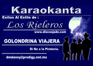 Karaakanta

Exltos Al Eslilo dc

L05 Rjelizros

m.tlilconjadcmom

eowuommx VIAJERA

Db No a la Plraterfa. '3

m . ' A I
dmdannngrodigymame A l g. r . ,-