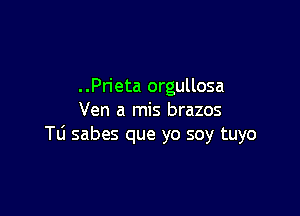 ..Prieta orgullosa

Ven a mis brazos
TLi sabes que yo soy tuyo