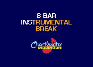 8 BAR
INSTRUMENTAL
BREAK

camm