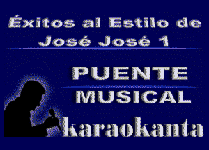 Exitos a3 Estilo tie
JosaQ Jos '1

PUENTE
MUSICAL

, im maintain