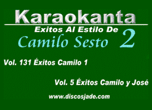 Ka raaxkanta

Exitos-Al Estifo De
Lamzfo 565m 2

Vol. 131 Exitos Camila 1

Vol. 5 Exitos Camila yJosc-

www.discosjado.com