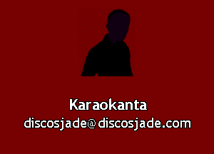 Karaokanta
discosjader discosjade.com