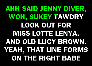 2211111 SAID JENNY DIVER,
SUKEY TAWDRY
LOOK win

mum
MIME?
WWI.

mm