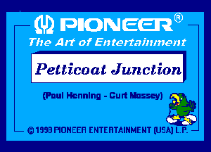 Petticoat Junctionl

(Paul Hennlnn - Curt Massey)

1333 PIDHEEH ENTERTAINMENT (USA) LP. -