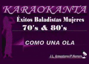 WMOMW

Exitos Iluludislas Jllujeres

70's oSL lbdb's

COMO UNA OLA

JMMMWIHEMIQ?