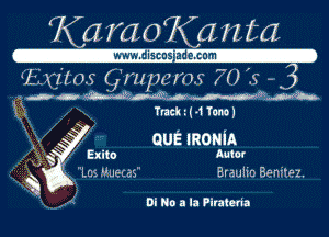 Kg moKa mm

W. diicns'a 9.1mm

'2' 111.111? QHQMFO? 70 s- 3

in .M
XX- ka .1 1 Tomi
1 4 QUi IRONM
.E. ' Exile Avior
7 Les Muecas Brauliu Benitez.

DI No a la Pirateda