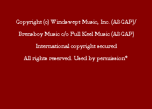 Copyright (c) Windawcpt Music, Inc (ASCAPII
anaboy Music Clo Full Keel Music (ASCAP)
hman'onal copyright occumd

All righm marred. Used by pcrmiaoion