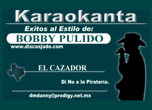 Karaokanta

Exitos at Estiio de.

.B'('THBNII.L1EIEIII)(13)

www .dbcotjadoxom

EL CAZADOR

0! Re a la Pimlarin.

dmdmnyapmdlgy.ml.mn