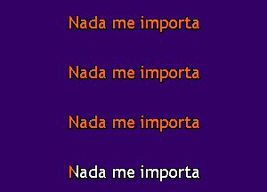 Nada me importa

Nada me importa

Nada me importa

Nada me importa