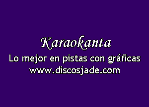 Karaoggmta

Lo mejor en pistas con graficas
www.discosjade.com