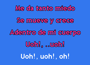 !, ..uoh!
Uoh!, uoh!, oh!