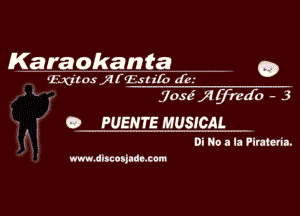 Karaokanfa

6)

(Em'tosgif'listifo dis.-

jOStf jiqmd'o - 3
Q PUENTE MUSICAL

www.alscnsjadmccm

Di Ho a la P-iraten'a.