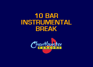 1 0 BAR
INSTRUMENTAL
BREAK

camm