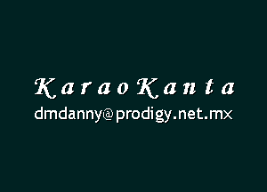 KaraoKanta

dmdannyamrodigymetmx