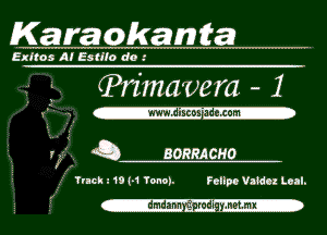 Karaokamta .

Exltos Al Estllo do .'

(Primavem - 1
I 77'

95.. Q Bonmcuo

7!ch i 19 (-1 Tone!- Fcllpc VIM Loal.

(-

-dmdann 'gmdi-ymmx-