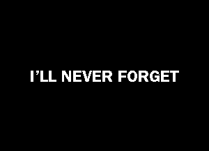 PLL NEVER FORGET