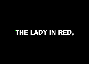 THE LADY IN RED,